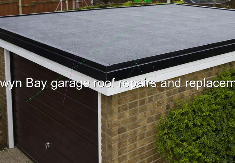Colwyn Bay garage roof repairs and replacement