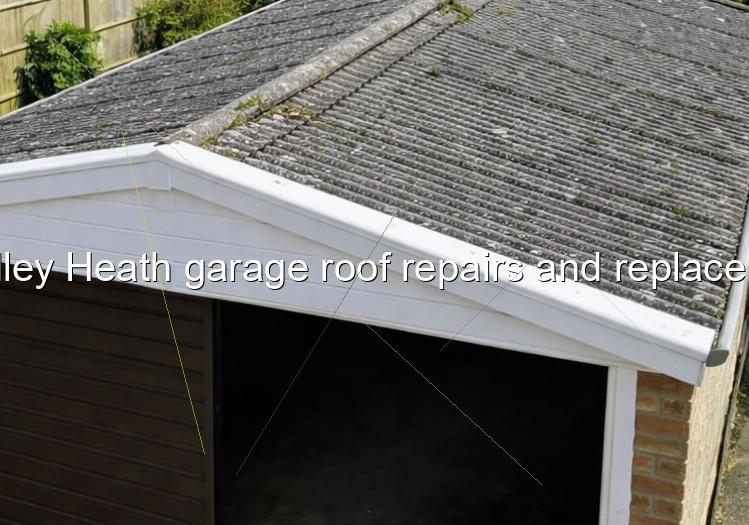 Cradley Heath garage roof repairs and replacement