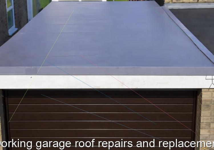 Dorking garage roof repairs and replacement