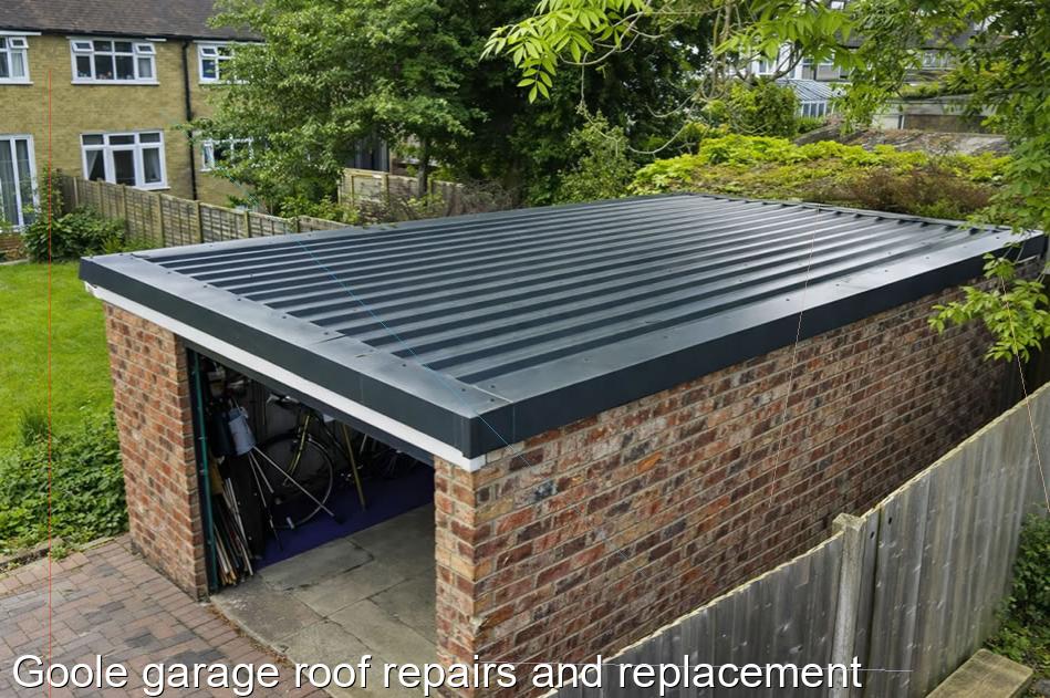 Goole garage roof repairs and replacement