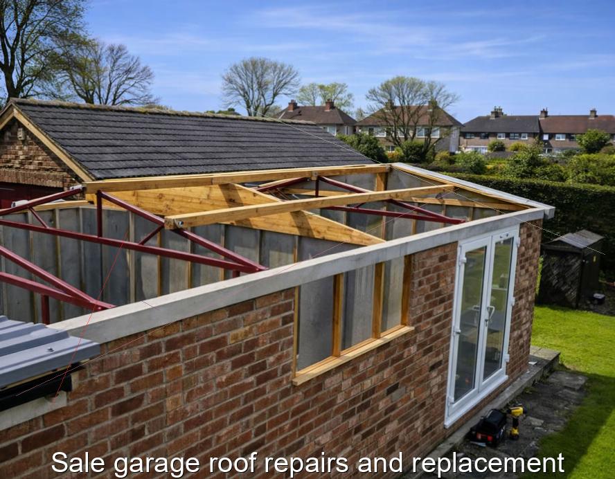 Sale garage roof repairs and replacement