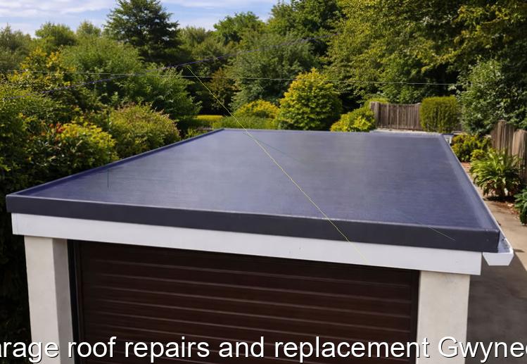 garage roof repairs and replacement Gwynedd