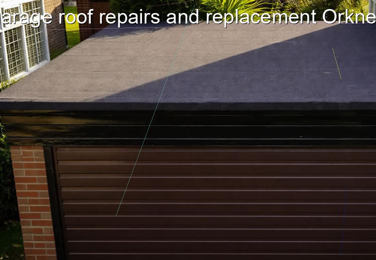 garage roof repairs and replacement Orkney